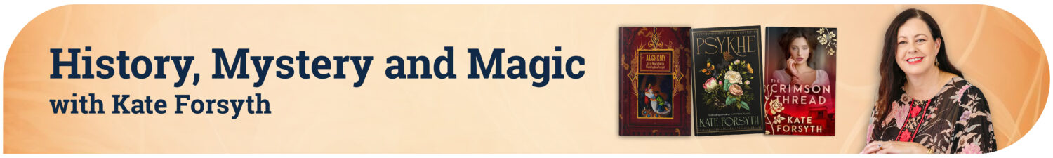 History Mystery and Magic with Kate Forsyrth
